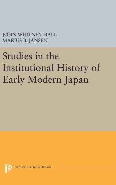 Studies in the Institutional History of Early Modern Japan