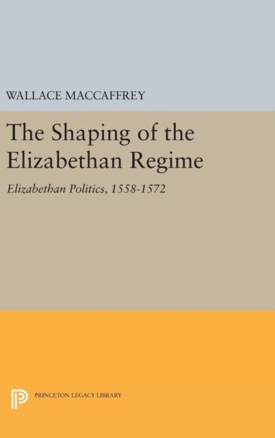 Shaping of the Elizabethan Regime
