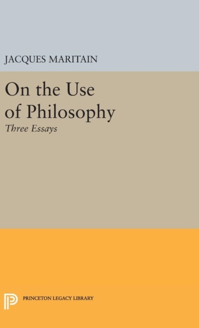 On the Use of Philosophy - Three Essays