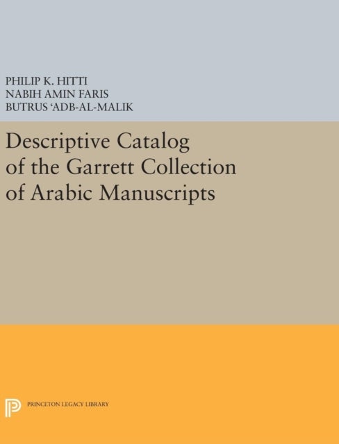 Descriptive Catalogue of the Garrett Collection - (Persian, Turkish, Indic)