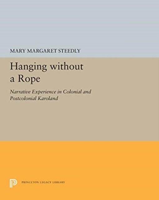 Hanging without a Rope - Narrative Experience in Colonial and Postcolonial Karoland