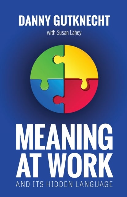 Meaning At Work - And Its Hidden Language