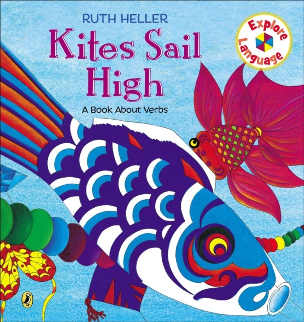 Kites Sail High: A Book About Verbs - A Book About Verbs