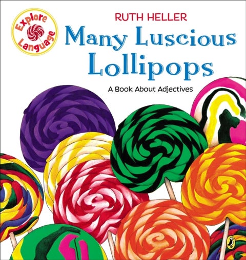 Many Luscious Lollipops - A Book About Adjectives