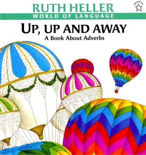Up, Up and Away - A Book about Adverbs