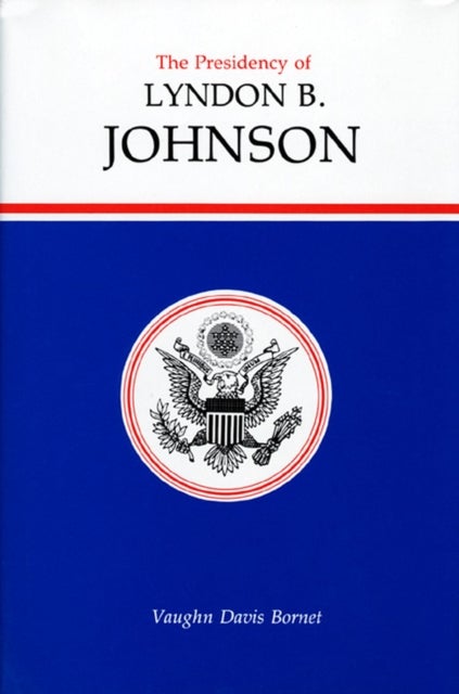 The Presidency of Lyndon B. Johnson