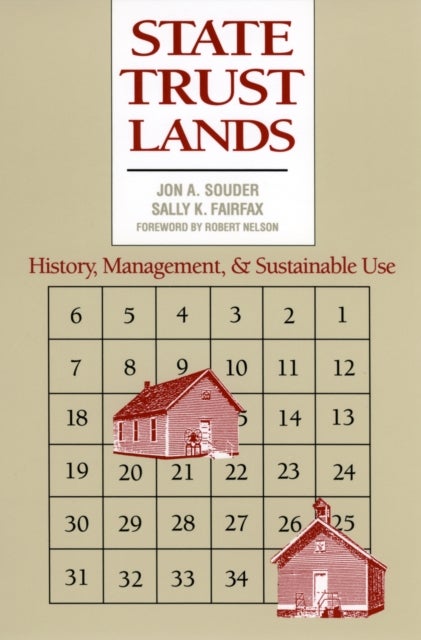 State Trust Lands - History, Management, and Sustainable Use