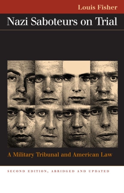 Nazi Saboteurs on Trial - A Military Tribunal and American Law