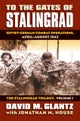 To the Gates of Stalingrad Volume 1 the Stalingrad Trilogy
