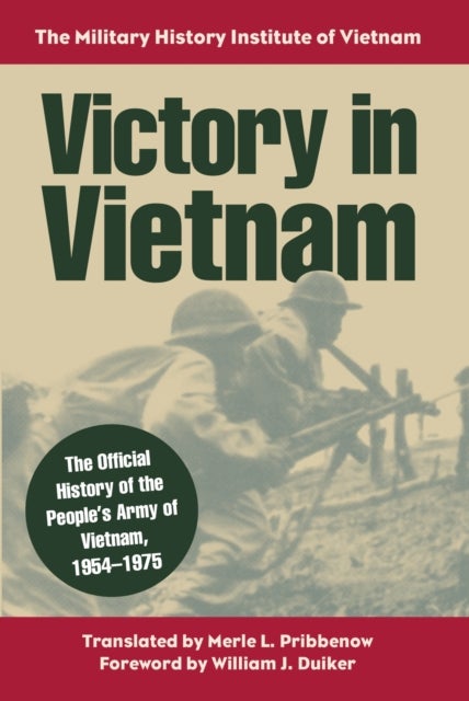 Victory in Vietnam - The Official History of the People's Army of Vietnam, 1954–1975