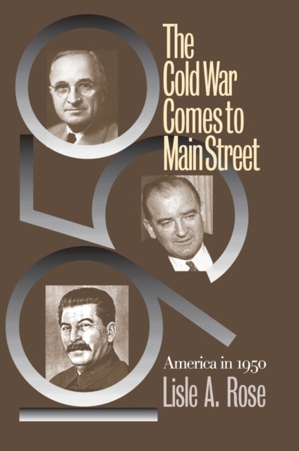 The Cold War Comes to Main Street - America in 1950