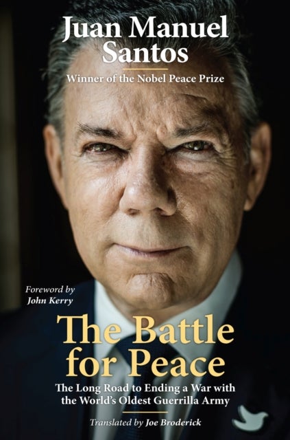 The Battle for Peace - The Long Road to Ending a War with the World's Oldest Guerrilla Army