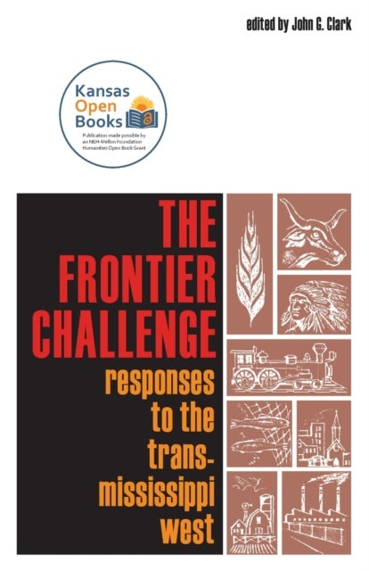 The Frontier Challenge - Responses to the Trans-Mississippi West
