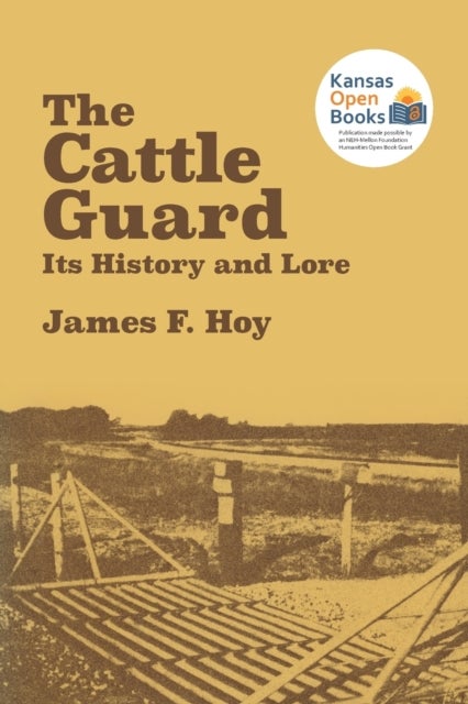 The Cattle Guard - Its History and Lore