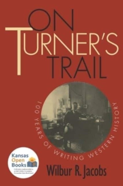 On Turner's Trail - 100 Years of Writing Western History