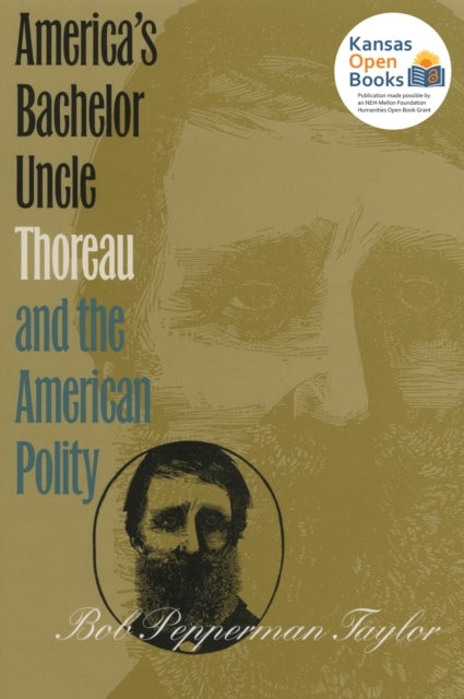 America's Bachelor Uncle - Thoreau and the American Polity