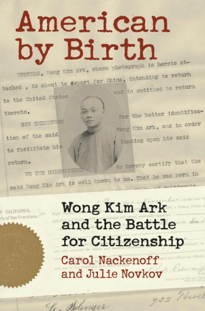 American by Birth - Wong Kim Ark and the Battle for Citizenship