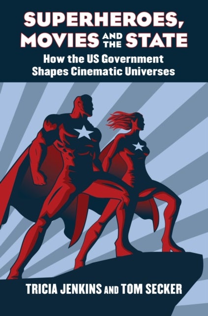 Superheroes, Movies, and the State - How the U.S. Government Shapes Cinematic Universes