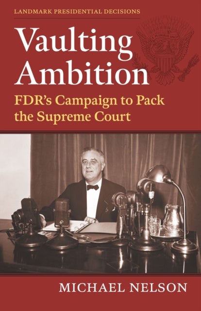 Vaulting Ambition - FDR's Campaign to Pack the Supreme Court