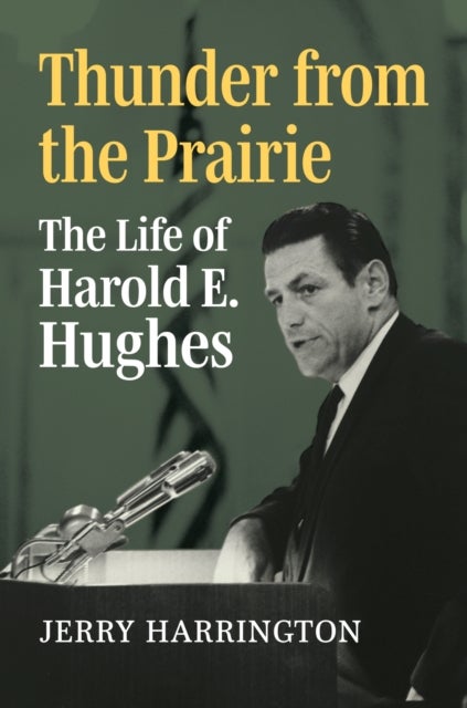 Thunder from the Prairie - The Life of Harold E. Hughes