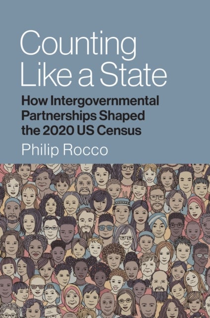 Counting Like a State - How Intergovernmental Partnerships Shaped the 2020 US Census