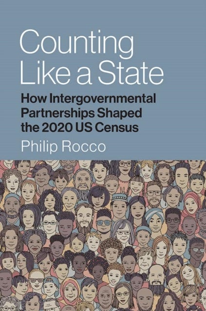 Counting Like a State - How Intergovernmental Partnerships Shaped the 2020 US Census