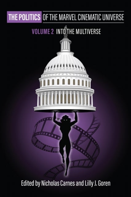 The Politics of the Marvel Cinematic Universe, Volume 2 - Into the Multiverse