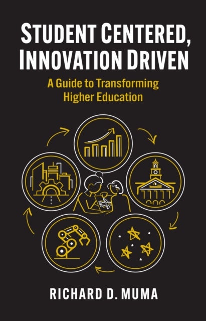 Student Centered, Innovation Driven - A Guide to Transforming Higher Education