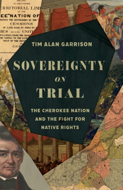 Sovereignty on Trial - The Cherokee Nation and the Fight for Native Rights