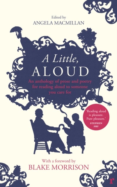 A Little, Aloud - An anthology of prose and poetry for reading aloud to someone you care for