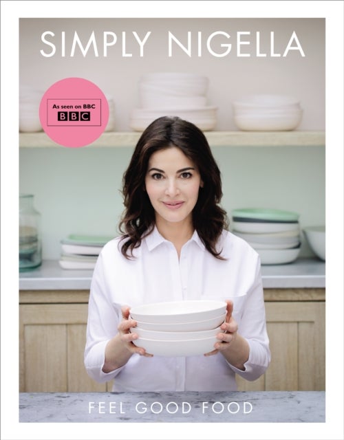 Simply Nigella - Feel Good Food