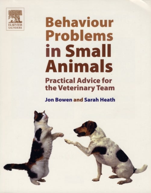Behaviour Problems in Small Animals - Practical Advice for the Veterinary Team