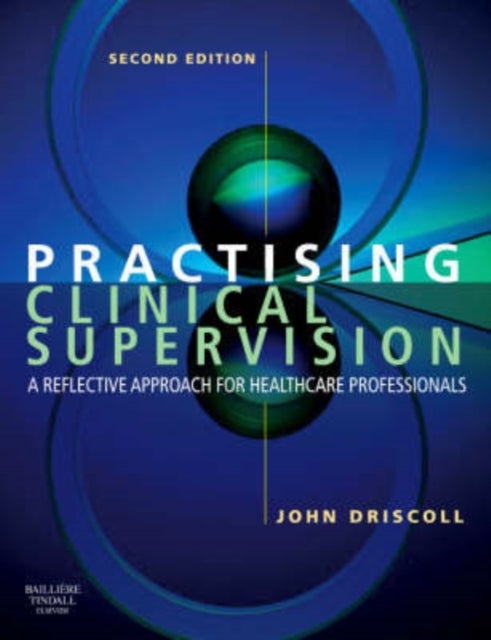 Practising Clinical Supervision - A Reflective Approach for Healthcare Professionals