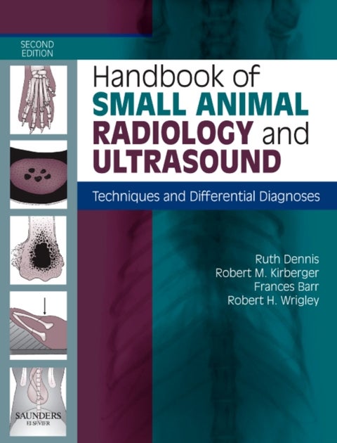 Handbook of Small Animal Radiology and Ultrasound - Techniques and Differential Diagnoses