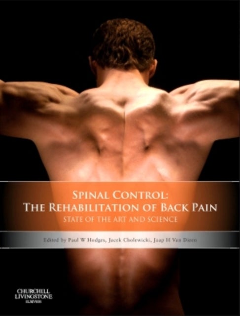 Spinal Control: The Rehabilitation of Back Pain - State of the art and science