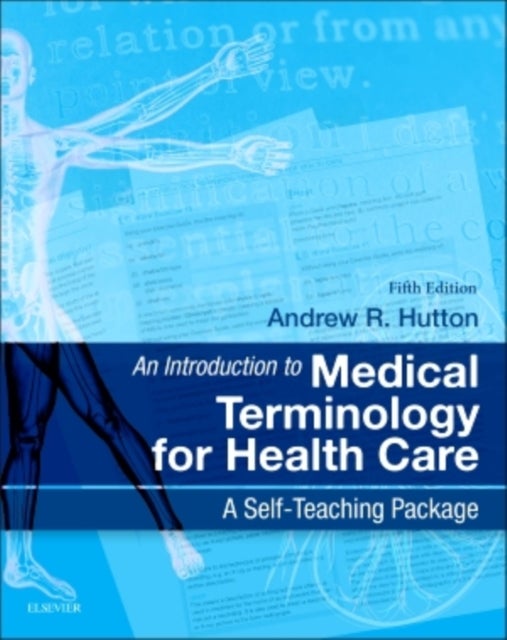 An Introduction to Medical Terminology for Health Care - A Self-Teaching Package