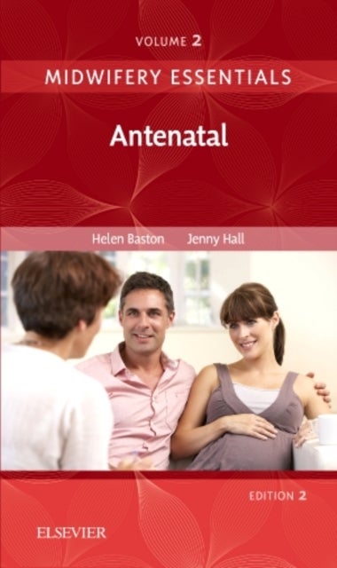Midwifery Essentials: Antenatal - Volume 2