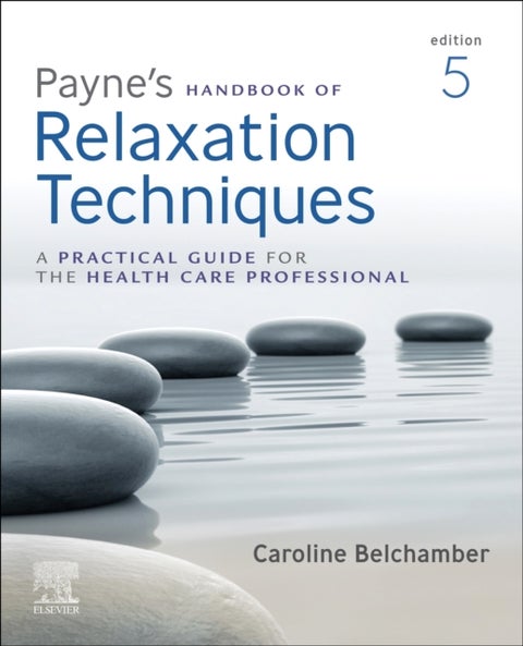 Payne's Handbook of Relaxation Techniques - A Practical Guide for the Health Care Professional