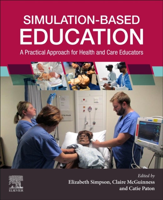 Simulation-Based Education - A Practical Approach for Health and Care Educators