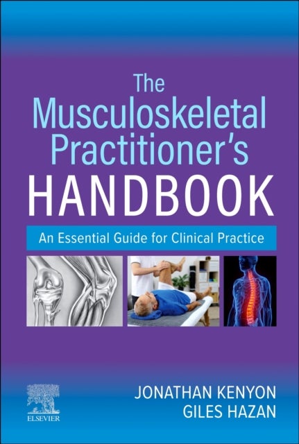 The Musculoskeletal Practitioner's Handbook - An Essential Guide for Clinical Practice
