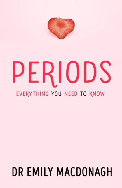 Periods: Everything You Need to Know