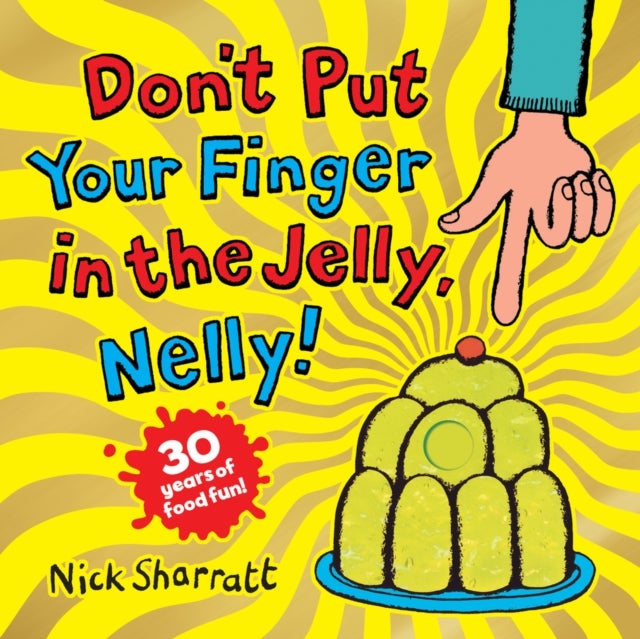 Don't Put Your Finger in the Jelly, Nelly (30th Anniversary Edition)