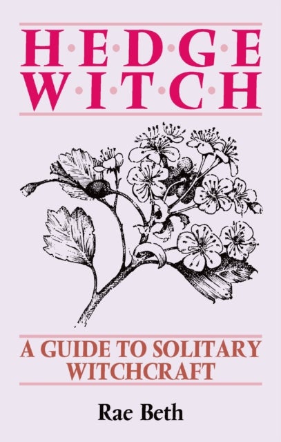 Hedge Witch - A Guide to Solitary Witchcraft
