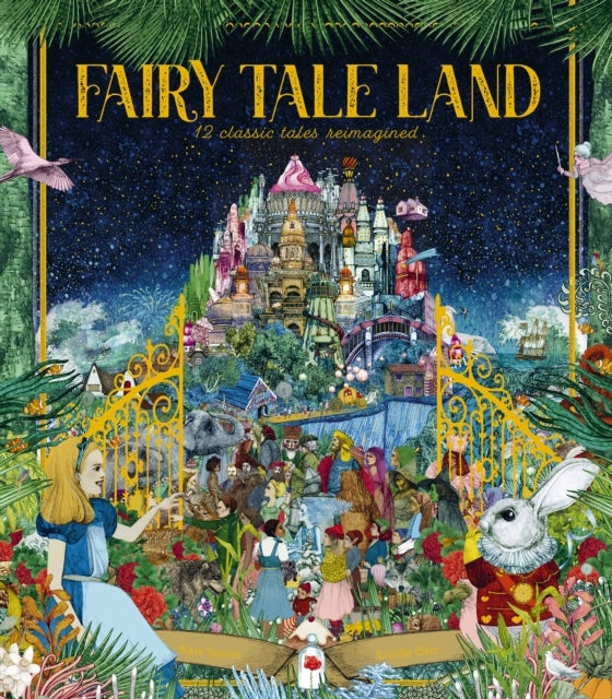 Fairy Tale Land - 12 classic tales reimagined