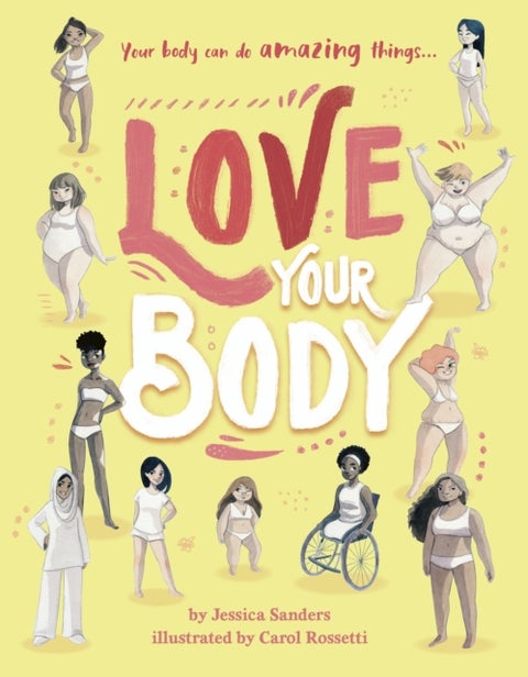 Love Your Body - Your Body Can Do Amazing Things...