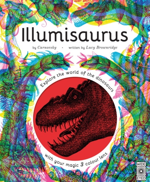 Illumisaurus - Explore the world of dinosaurs with your magic three colour lens