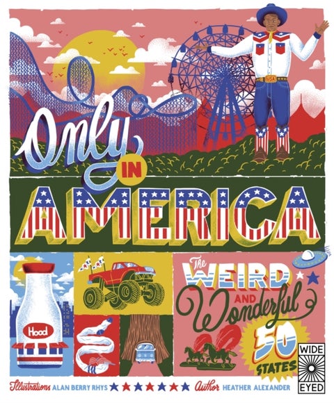 Only in America - The Weird and Wonderful 50 States