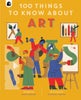 100 Things to Know About Art