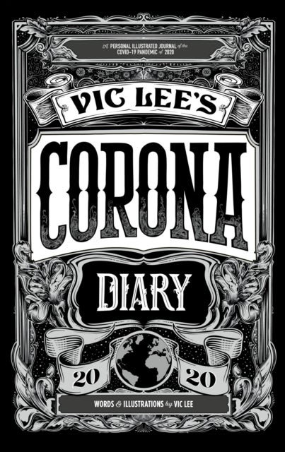 Vic Lee's Corona Diary - A personal illustrated journal of the COVID-19 pandemic of 2020