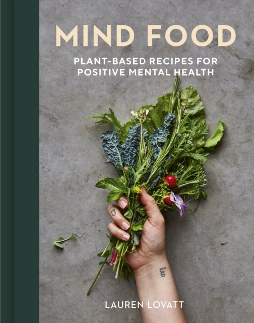 Mind Food - Plant-based recipes for positive mental health